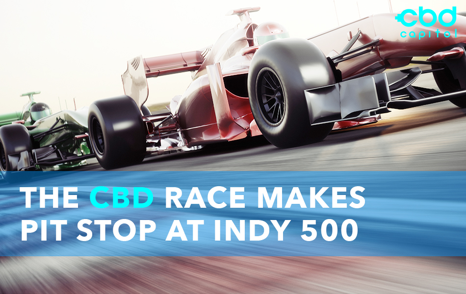CBD Now | The CBD Race Makes Pit Stop At Indy 500